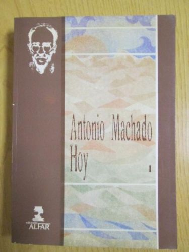 Portada del libro de ANTONIO MACHADO HOY: Actas del congreso internacional conmemorativo del cincuentenario de la muerte...
