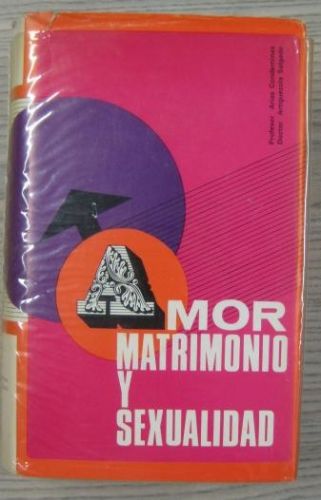 Portada del libro de AMOR, MATRIMONIO Y SEXUALIDAD. PRIMERA PARTE.