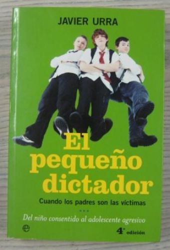 Portada del libro de EL PEQUEÑO DICTADOR. CUANDO LOS PADRES SON LAS VÍCTIMAS
