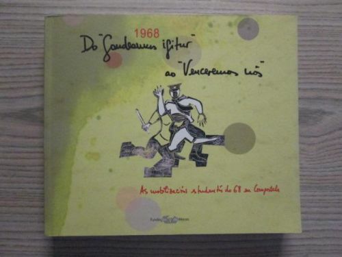 Portada del libro de DO “GAUDEAMUS IGITUR” AO “VENCEREMOS NÓS”. As mobilizacións estudiantís do 68 en Compostela.