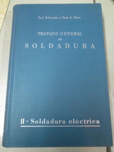 Portada del libro de TRATADO GENERAL DE LA SOLDADURA: TOMO II SOLDADURA ELÉCTRICA