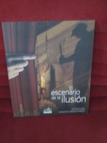 Portada del libro de EL ESCENARIO DE LA ILUSIÓN. ILUMINACIÓN Y SONIDO EN LA ESCENA BARROCA