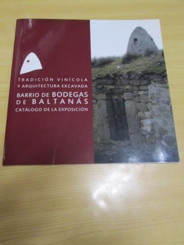 Portada del libro de BARRIO DE BODEGAS DE BALTANÁS. TRADICIÓN VINÍCOLA Y ARQUITECTURA EXCAVADA