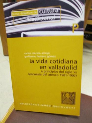 Portada del libro de LA VIDA COTIDIANA EN VALLADOLID A PRINCIPIOS DEL S.XX