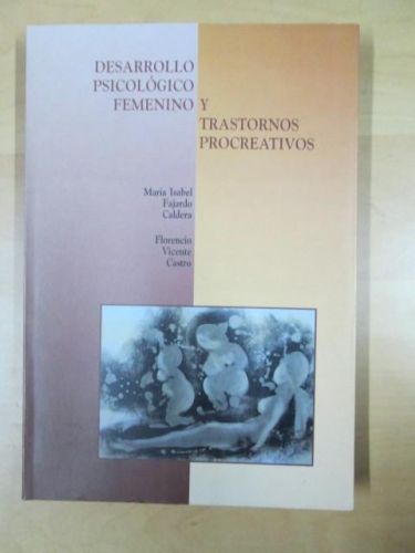Portada del libro de DESARROLLO PSICOLÓGICO FEMENINO Y TRASTORNOS PROCREATIVOS