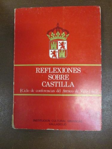 Portada del libro de REFLEXIONES SOBRE CASTILLA Y LEÓN-CICLO CONFERENCIAS ATENEO VALLADOLID