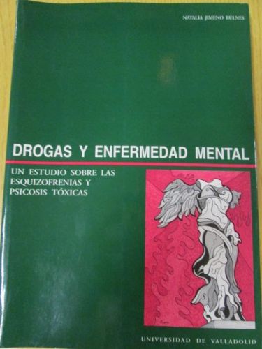 Portada del libro de DROGAS Y ENFERNEDAD MENTAL: UN ESTUDIO SOBRE LAS ESQUIZOFRENIAS Y PSICOSIS TÓXICAS