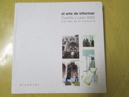 Portada del libro de EL ARTE DE INFORMAR. CASTILLA Y LEÓN 2002. El año de la cultura.