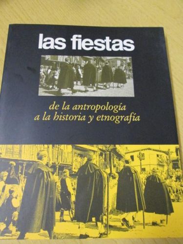 Portada del libro de LAS FIESTAS. De la antropología a la historia y etnografía