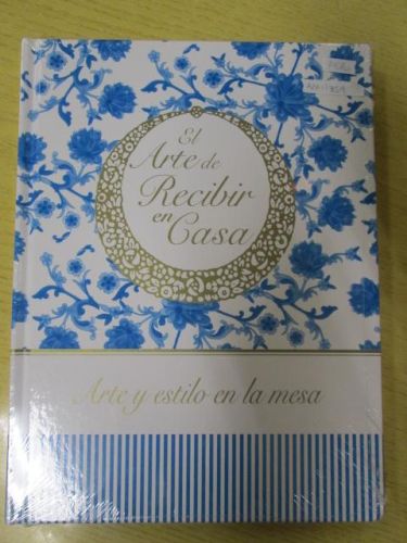 Portada del libro de EL ARTE DE RECIBIR EN CASA. Arte y estilo en la mesa