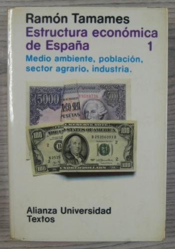 Portada del libro de ESTRUCTURA ECONÓMICA DE ESPAÑA. 1. INTRODUCCIÓN, POBLACIÓN, SECTOR AGRARIO, INDUSTRIA