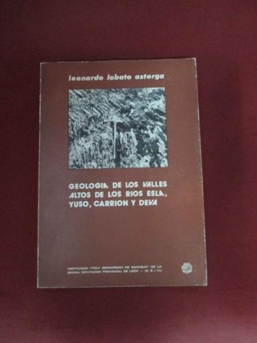 Portada del libro de GEOLOGÍA DE LOS VALLES ALTOS DE LOS RÍOS ESLA, YUSO, CARRIÓN Y DEVA