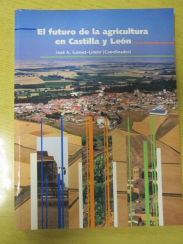 Portada del libro de EL FUTURO DE LA AGRICULTURA EN CASTILLA Y LEÓN