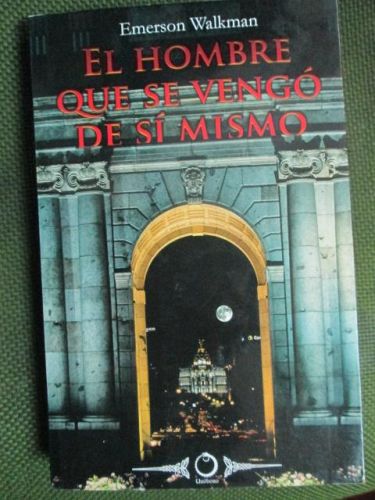 Portada del libro de EL HOMBRE QUE SE VENGÓ DE SÍ MISMO.