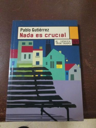 Portada del libro de NADA ES CRUCIAL