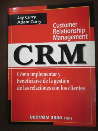 Portada del libro de CRM (CUSTOMER RELATIONSHIP MANAGEMENT). Cómo implementar y beneficiarse de la gestión de las relaciones...