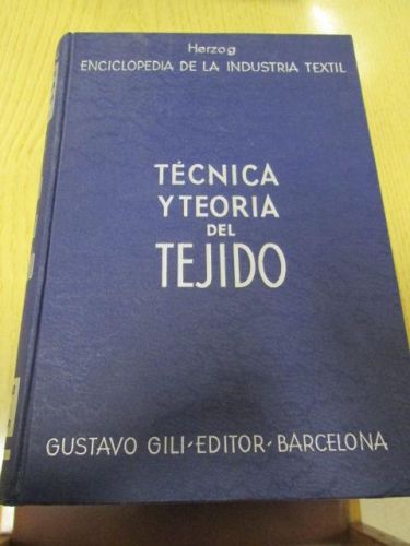 Portada del libro de TECNICA Y TEORIA DEL TEJIDO. Fabricación de tejidos, cintas y pasamaneria. Teoria del tejido