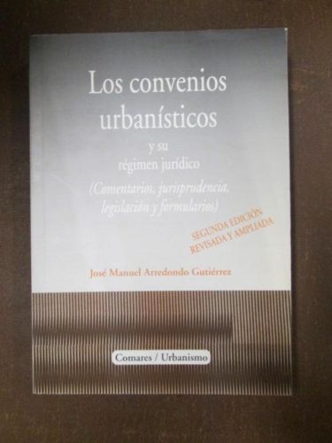 Portada del libro de LOS CONVENIOS URBANÍSTICOS Y SU RÉGIMEN JURÍDICO. (Comentarios, jurisprudencia, legislación y formularios)