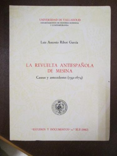 Portada del libro de LA REVUELTA ANTIESPAÑOLA DE MESINA. Causas y antecedentes (1591-1674)