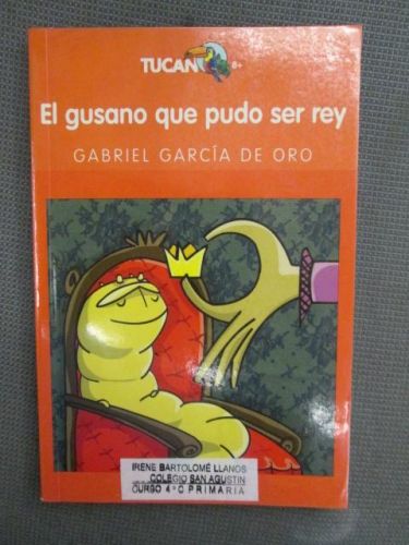 Portada del libro de EL GUSANO QUE PUDO SER REY