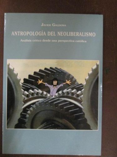 Portada del libro de ANTROPOLOGÍA DEL NEOLIBERALISMO. Análisis crítico desde una perspectiva católica