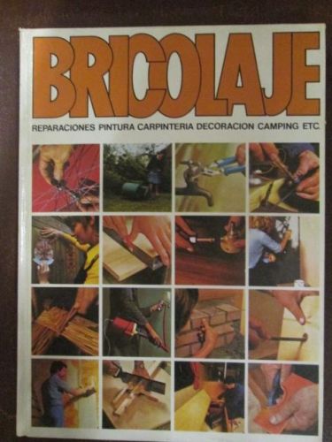 Portada del libro de BRICOLAJE. Reparaciones, pintura, carpintería, decoración, camping, etc.