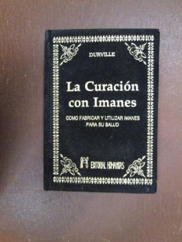 Portada del libro de LA CURACIÓN CON IMANES. CÓMO FABRICAR Y UTILIZAR IMANES PARA LA SALUD.