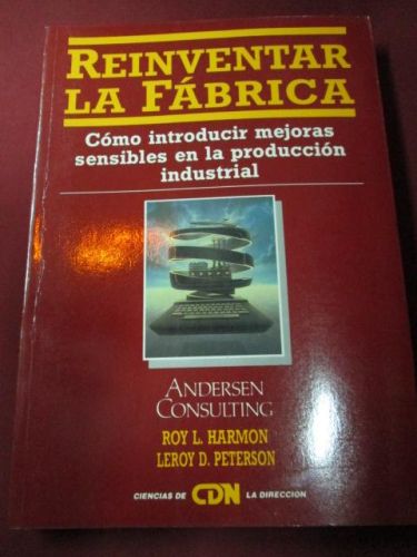 Portada del libro de REINVENTAR LA FÁBRICA. Cómo introducir mejoras sensibles en la prducción industrial