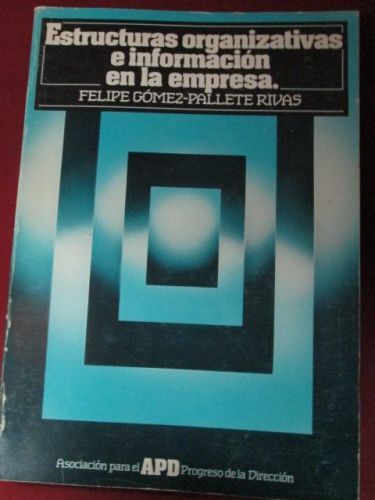 Portada del libro de ESTRUCTURAS ORGANIZATIVAS E INFORMACIÓN EN LA EMPRESA