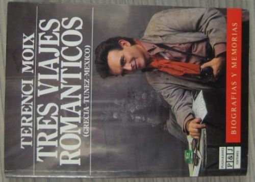 Portada del libro de TRES VIAJES ROMANTICOS (GRECIA – TUNEZ - MEXICO)