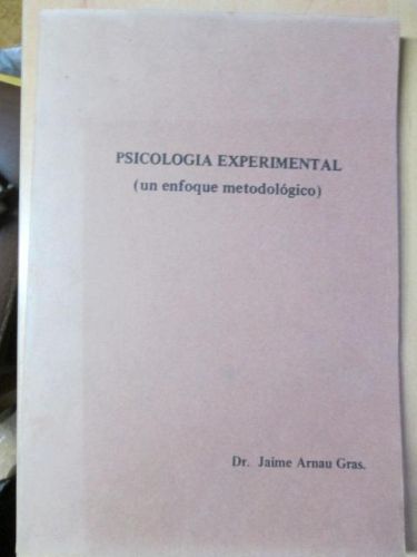 Portada del libro de PSICOLOGÍA EXPERIMENTAL (un enfoque metodológico). Parte I: Teoría y método