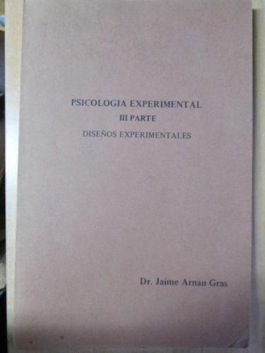 Portada del libro de PSICOLOGÍA EXPERIMENTAL (un enfoque metodológico). Parte III: Diseños experimentales
