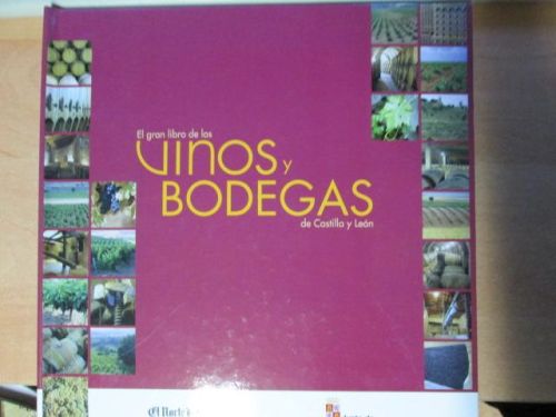 Portada del libro de EL GRAN LIBRO DE LOS VINOS Y LAS BODEGAS DE CASTILLA Y LEÓN