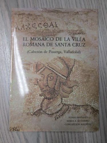 Portada del libro de EL MOSAICO DE LA VILLA ROMANA DE SANTA CRUZ (Cabezón de Pisuerga, Valladolid)