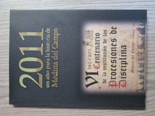 Portada del libro de 2011, UN AÑO PARA LA HISTORIA DE MEDINA DEL CAMPO.