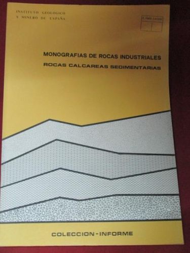 Portada del libro de MONOGRAFÍAS DE ROCAS INDUSTRIALES: ROCAS CALCÁREAS SEDIMENTARIAS
