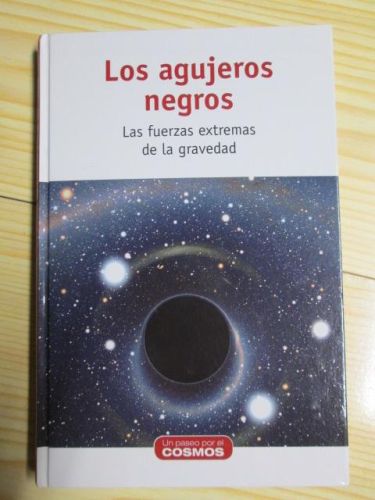 Portada del libro de LOS AGUJEROS NEGROS. Las fuerzas extremas de la gravedad.