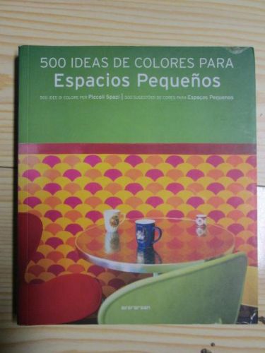 Portada del libro de 500 IDEAS DE COLORES PARA ESPACIOS PEQUEÑOS