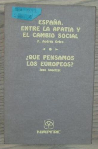 Portada del libro de ESPAÑA, ENTRE LA APATIA Y EL CAMBIO SOCIAL. + ¿QUÉ PENSAMOS LOS EUROPEOS?