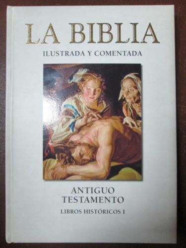 Portada del libro de LA BIBLIA ILUSTRADA Y COMENTADA. Antiguo Testamento – Libros Históricos I
