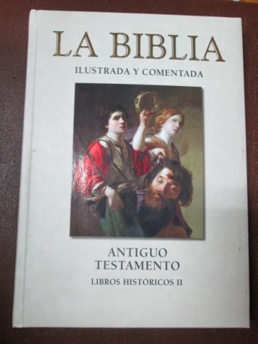 Portada del libro de LA BIBLIA ILUSTRADA Y COMENTADA. Antiguo Testamento – Libros Históricos II
