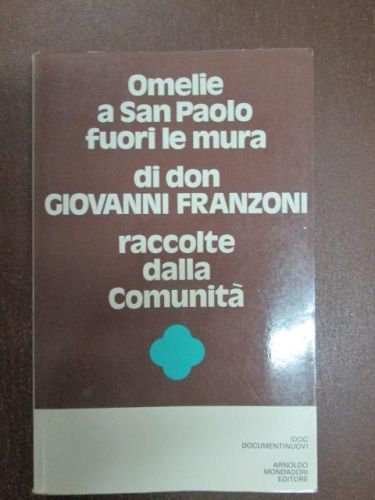 Portada del libro de OMELIE A SAN PAOLO FUORI LE MURA. DI DON GIOVANNI FRANZONI. RACCOLTE DALLA COMUNITÀ.