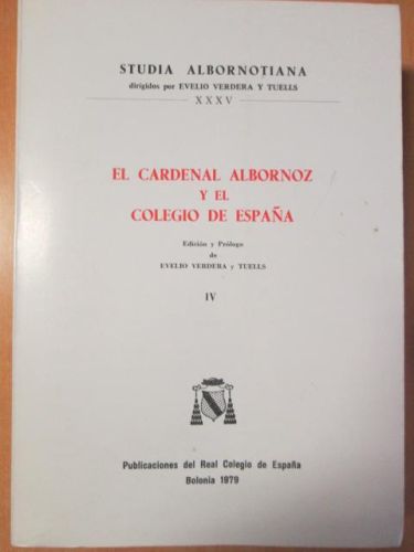 Portada del libro de EL CARDENAL ALBORNOZ Y EL COLEGIO DE ESPAÑA. Volumen IV.