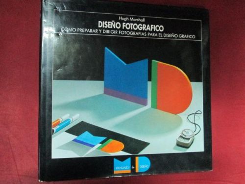 Portada del libro de DISEÑO FOTOGRÁFICO: Cómo preparar y dirigir fotografías para el diseño gráfico