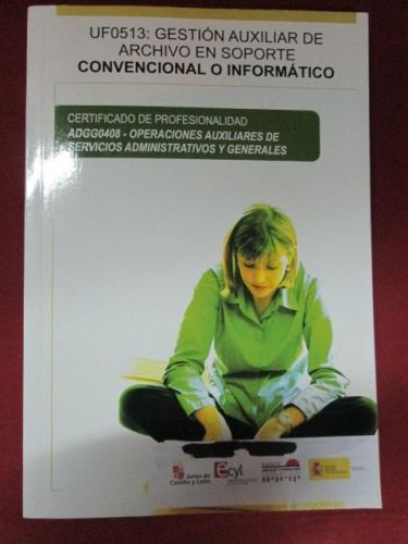 Portada del libro de UF0513: GESTIÓN AUXILIAR DE ARCHIVO EN SOPORTE CONVENCIONAL O INFORMÁTICO
