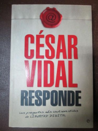 Portada del libro de CÉSAR VIDAL RESPONDE. Las preguntas más controvertidas de Libertad Digital.