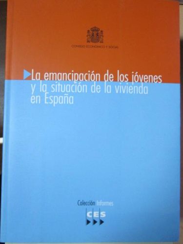 Portada del libro de LA EMANCIPACIÓN DE LOS JÓVENES Y LA SITUACIÓN DE LA VIVIENDA EN ESPAÑA