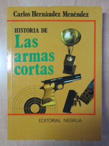 Portada del libro de HISTORIA DE LAS ARMAS CORTAS