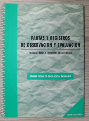 Portada del libro de PRIMER CICLO DE EDUCACIÓN PRIMARIA: PAUTAS Y REGISTROS DE OBSERVACIÓN Y EVALUACIÓN ( TODAS LAS ÁREAS...