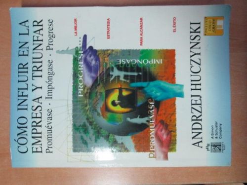 Portada del libro de CÓMO INFLUIR EN LA EMPRESA Y TRIUNFAR. Promúevase – impóngase – progrese.